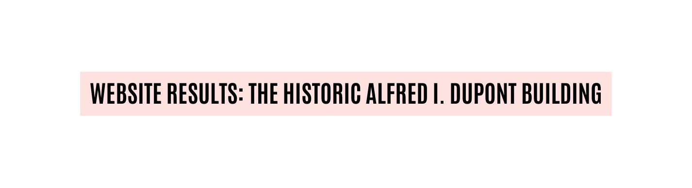 wEBSITE Results The Historic Alfred I Dupont Building